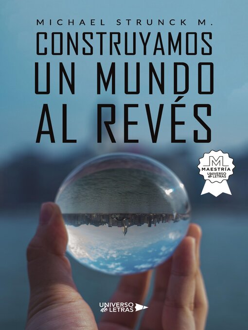 Title details for Construyamos un mundo al revés by Michael Strunck M. - Available